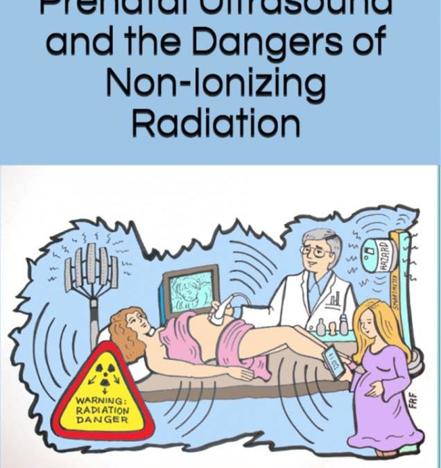 The Dark Side of Prenatal Ultra Sound…….