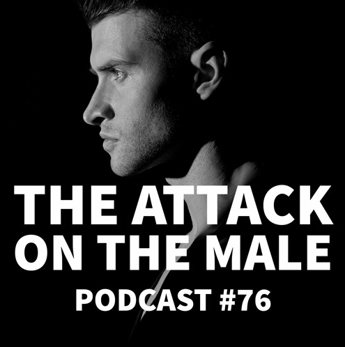 Podcast #76 – Jason Christoff – The Attack on The Male