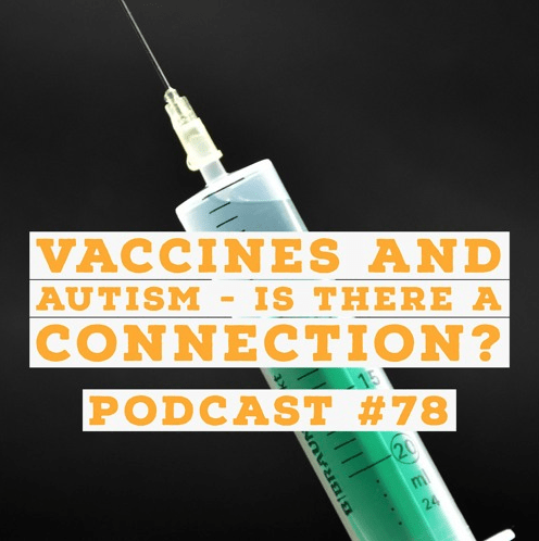 Podcast #78 – Jason Christoff – Vaccines and Autism – Is There A Connection?