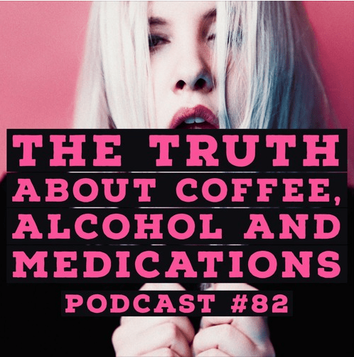 Podcast #82 – Jason Christoff – The Truth About Coffee, Alcohol and Medications