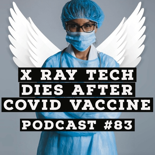 Podcast #83 – Jason Christoff – X-Ray Tech Dies After COVID Vaccine