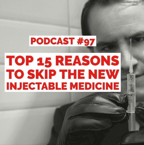 Podcast #97 – Jason Christoff – Top 15 Reasons To Skip The New Injectable Medicine