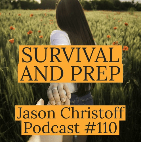 Podcast #110 – Jason Christoff – Survival and Prep