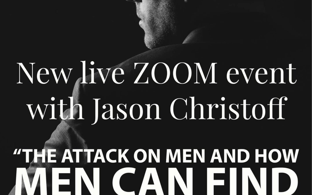 LIVE ZOOM EVENT – The Attack On Men and How Men Can Find Their Way Again