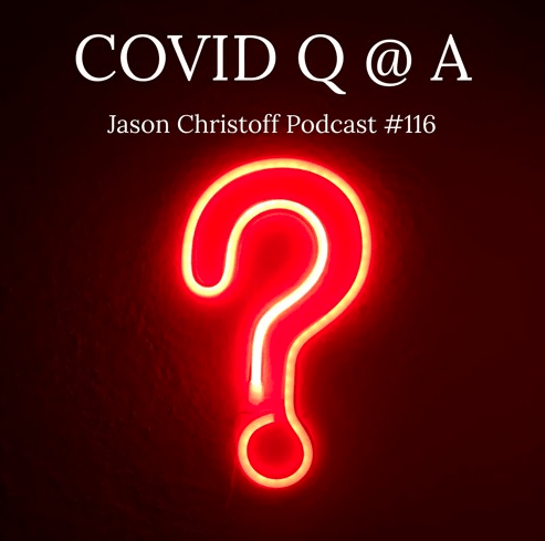 Podcast #116 – Jason Christoff – COVID Q @ A