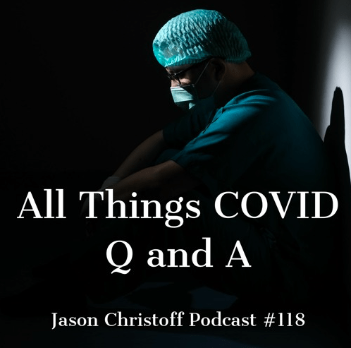 Podcast #118 – Jason Christoff – All Things COVID Q and A