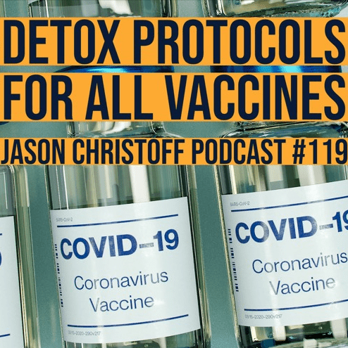 Podcast #119 – Jason Christoff – Detox Procotol For All Vaccines